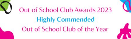 Highly Commended in Out of School Club Awards